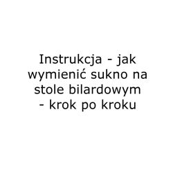 GRATIS*- Instrukcja wymiany sukna na stole bilardowym